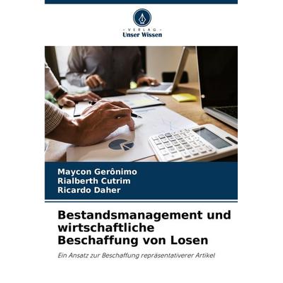 Bestandsmanagement und wirtschaftliche Beschaffung von Losen, Taschenbuch von Maycon Gerônimo,Rialberth Cutrim,Ricardo Daher, Verlag Unser Wissen,