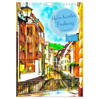 Mein buntes Freiburg (Wandkalender 2027 DIN A4 hoch), CALVENDO Monatskalender