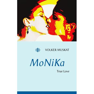 MoNiKa, Taschenbuch von Volker Muskat, Twentysix Love, 978-3-7407-2669-0