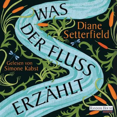 Was der Fluss erzählt - Diane Setterfield, Audio, 9783837152739