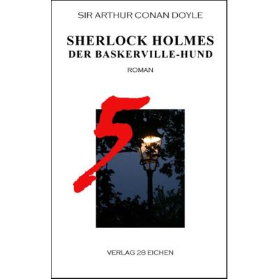 Arthur Conan Doyle: Ausgewählte Werke / Sherlock Holmes 5 Der Baskerville-Hund, Taschenbuch von Arthur Conan Doyle, Verlag 28 Eichen,