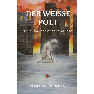 Der weiße Poet, Taschenbuch von Marlin Gerken, Twentysix, 978-3-7407-6544-6
