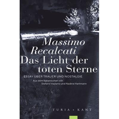 Das Licht der toten Sterne, Taschenbuch von Massimo Recalcati, Verlag Turia + Kant, 978-3-9851410-2-9