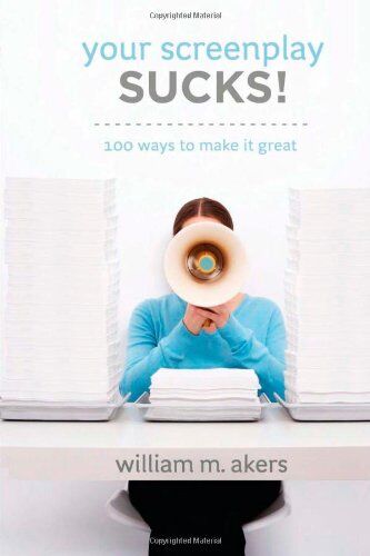 WilliamM Akers - Your Screenplay Sucks!: 100 Ways to Make It Great - Preis vom 17.10.2026 19:25:27 h