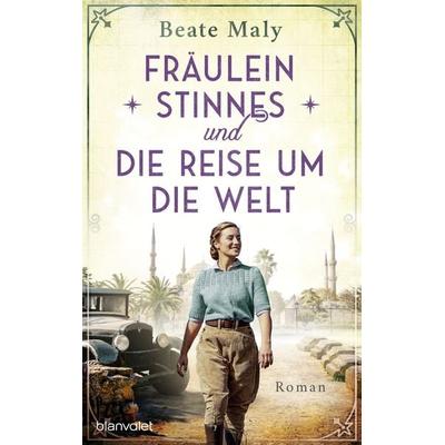 Fräulein Stinnes und die Reise um die Welt, Taschenbuch von Beate Maly, Blanvalet, 978-3-7341-1350-5