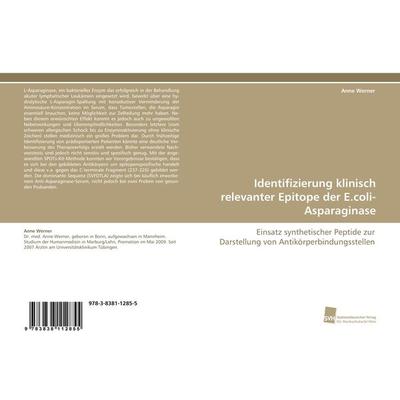 Identifizierung klinisch relevanter Epitope der E.coli-Asparaginase, Taschenbuch von Anne Werner, Südwestdeutscher Verlag für Hochschulschriften,