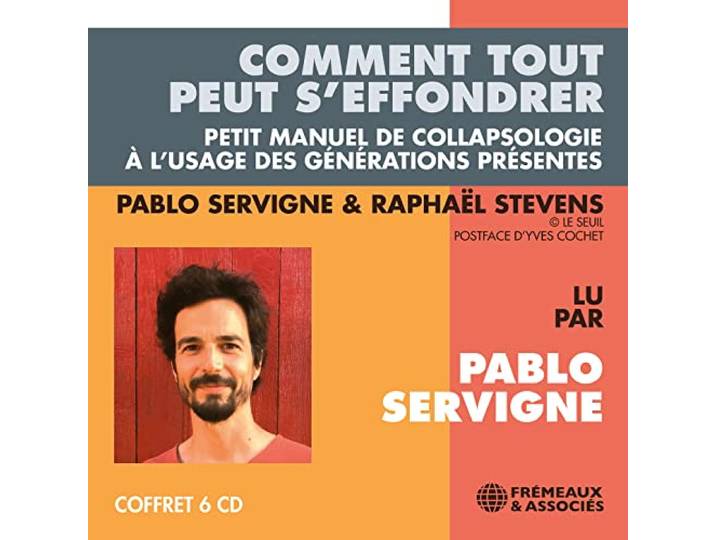 Comment tout peut s'effondrer: Petit manuel de collapsologie à l'usage des générations présentes