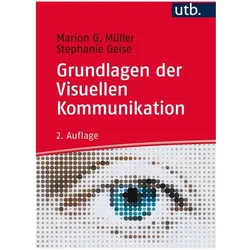 Grundlagen der visuellen Kommunikation, Fachbücher von Marion G. Müller