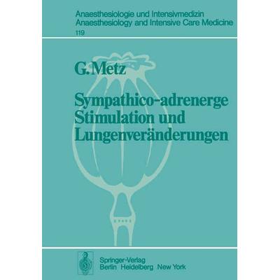 Sympathico-adrenerge Stimulation und Lungenveränderungen, Taschenbuch von G. de Metz, Springer Berlin, 978-3-540-09168-4