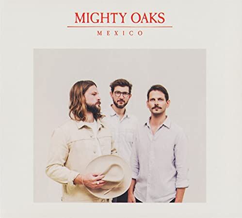 Mighty Oaks - Mexico - Preis vom 14.10.2026 23:07:16 h
