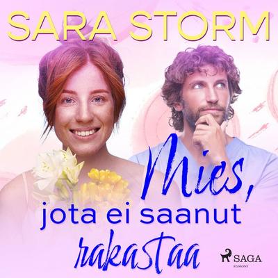 Mies, jota ei saanut rakastaa - Sara Storm, Audio, 4099995241921