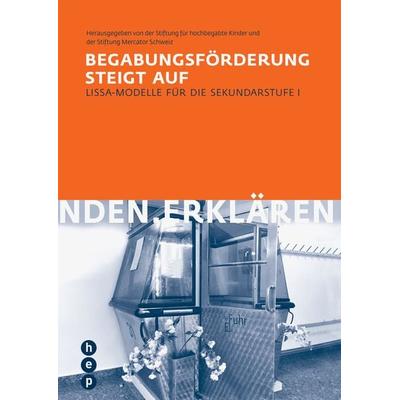 Begabungsförderung steigt auf, Taschenbuch von Stiftung für hochbegabte Kinder,Stiftung Mercator Schweiz, Hep verlag, 978-3-0355-0420-0