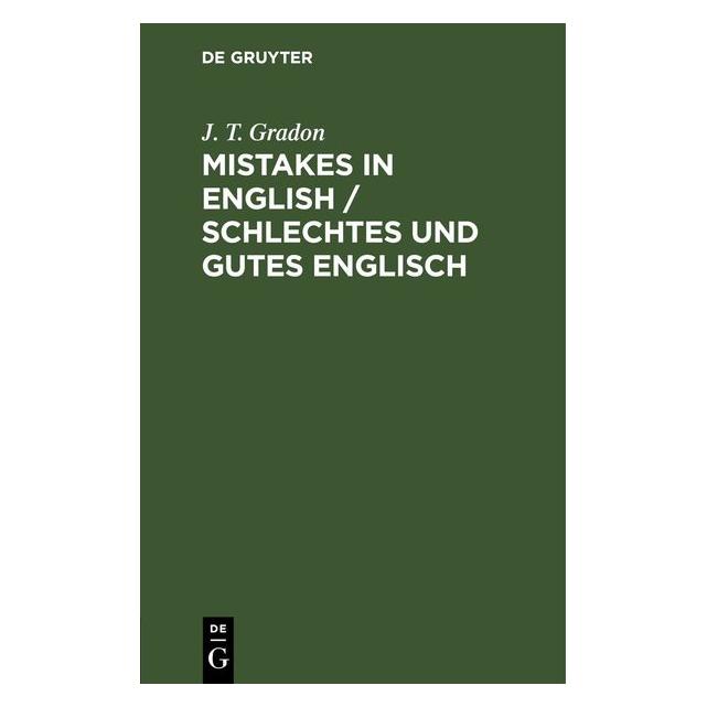 De Gruyter Gradon:Mistakes in English / Schlechtes (Englisch, Hardcover, J. T. Gradon) (67782128)