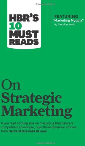 Review, Harvard Business - HBR's 10 Must Reads on Strategic Marketing (with featured article “Marketing Myopia,” by Theodore Levitt) - Preis vom 09.10.2026 07:28:09 h
