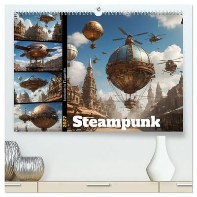 Steampunk - fantastische Fluggeräte (hochwertiger Premium Wandkalender 2027 DIN A2 quer), Kunstdruck in Hochglanz