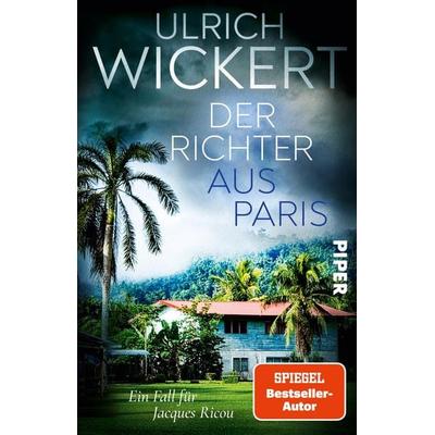 Der Richter aus Paris, Taschenbuch von Ulrich Wickert, Piper Taschenbuch
