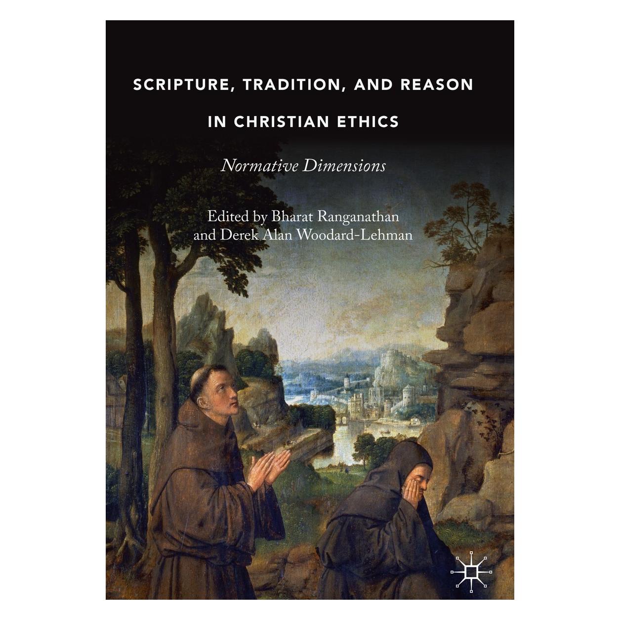 Springer Scripture, Tradition, and Reason in Christian Ethics (Englisch, Hardcover, Bharat Ranganathan, Derek Alan Woodard-Lehman) (9783030251925)