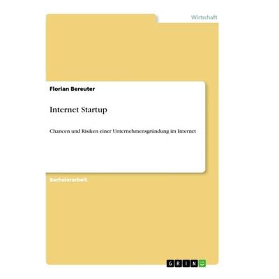 Internet Startup, Taschenbuch von Florian Bereuter, GRIN, 978-3-656-23381-7