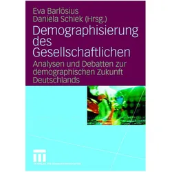 Demographisierung des Gesellschaftlichen, Fachbücher von Daniela Schiek, Eva Barlösius