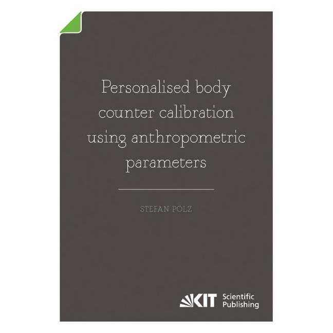 KIT Scientific Publishing Personalised body counter calibration using anthropometric parameters (Englisch, Softcover, Stefan Pölz) (55548886)