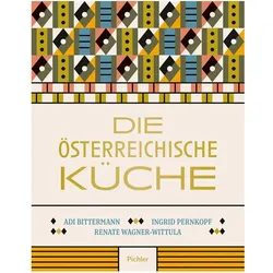 Die Österreichische Küche, Ratgeber von Renate Wagner-Wittula, Ingrid Pernkopf, Adi Bittermann