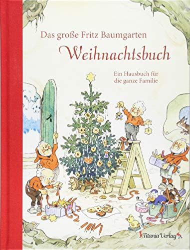 Das große Fritz Baumgarten Weihnachtsbuch: Ein Hausbuch für die ganze Familie - Preis vom 01.10.2026 17:08:56 h