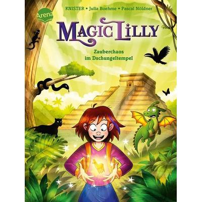 'Magic Lilly' (3). Zauberchaos im Dschungeltempel, Gebundene Ausgabe von Julia Boehme,Knister, Arena, 978-3-401-72075-3