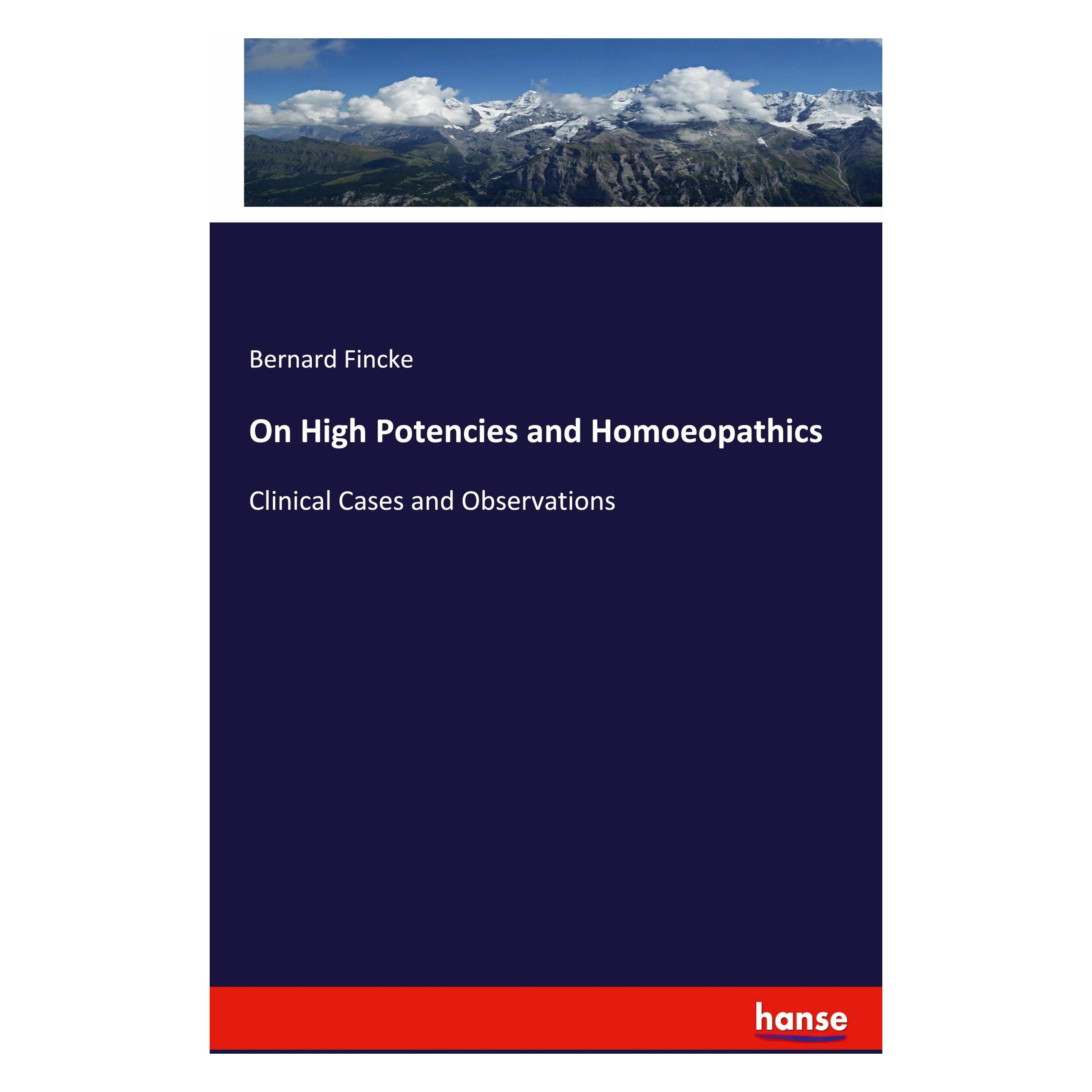 Hansebooks On High Potencies and Homoeopathics (Englisch, Hardcover, Bernard Fincke) (40606514)