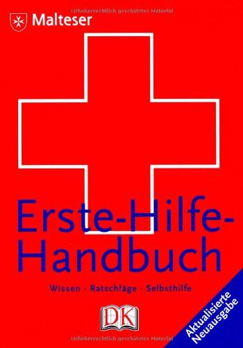 hrsg. mit dem Malteser Hilfsdiesnt - Erste-Hilfe-Handbuch: Wissen. Ratschläge. Selbsthilfe - Preis vom 09.10.2026 07:28:09 h