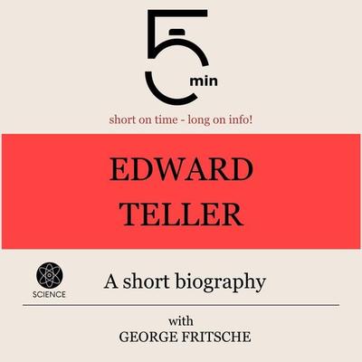 Edward Teller: A short biography - 5 Minutes,5 Minute Biographies,George Fritsche, Audio, 9783754508510