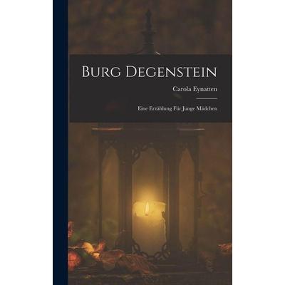 Burg Degenstein, Gebundene Ausgabe von Carola Eynatten, Legare Street Press, 978-1-01-900682-5