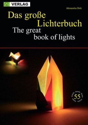 Alexandra Dirk - Das große Lichterbuch. Lichter aus Papier in Origami Technik - Preis vom 14.10.2026 23:07:16 h
