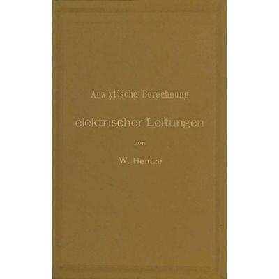 Analytische Berechnung elektrischer Leitungen, Taschenbuch von Wiily Hentze, Springer Berlin, 978-3-642-89833-4