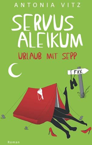 Antonia Vitz - Servus Aleikum: Urlaub mit Sepp - Preis vom 09.10.2026 07:28:09 h