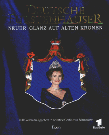 Rolf Seelmann-Eggebert - Deutsche Fürstenhäuser. Neuer Glanz auf alten Kronen - Preis vom 02.10.2026 23:42:20 h