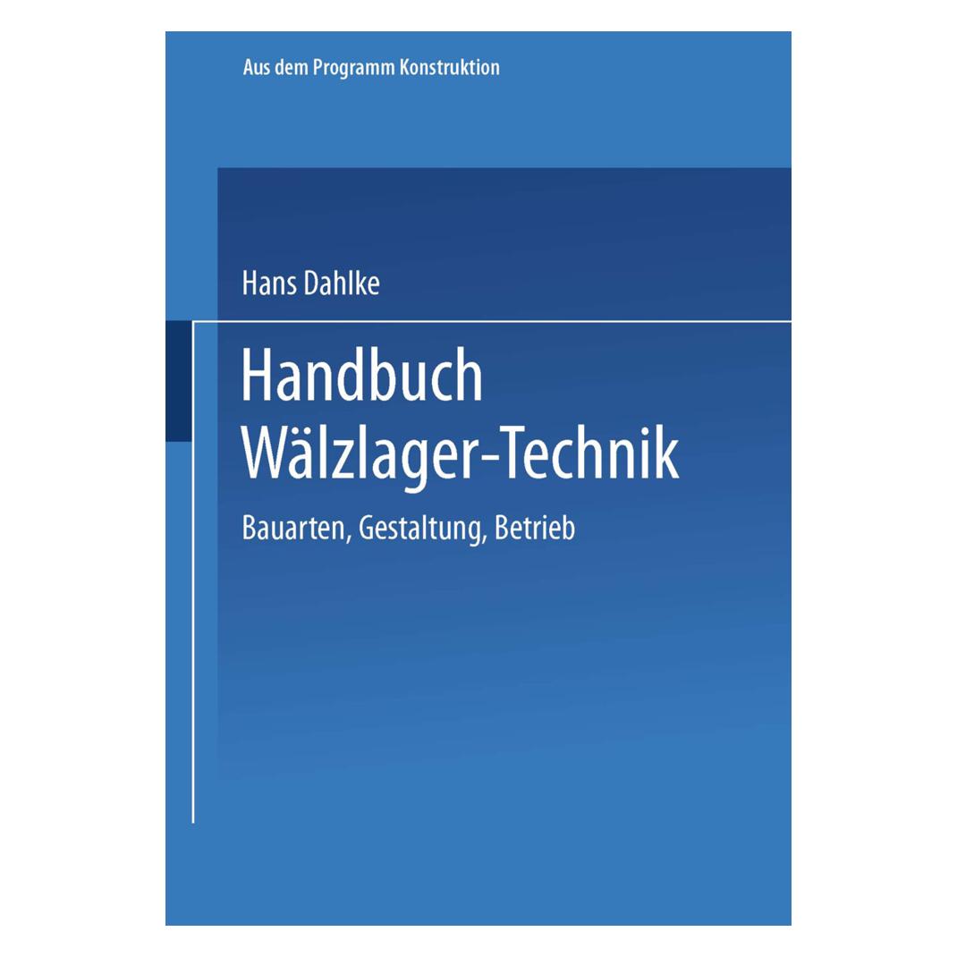 Vieweg & Teubner Handbuch Wälzlager-Technik (Deutsch, Hans Dahlke) (7218715)