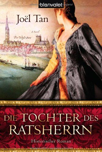 Joel Tan - Die Tochter des Ratsherrn: Historischer Roman - Preis vom 12.10.2026 11:37:12 h