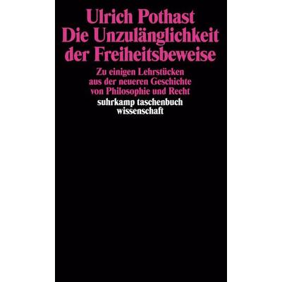 Die Unzulänglichkeit der Freiheitsbeweise, Taschenbuch von Ulrich Pothast, Suhrkamp, 978-3-518-28288-5