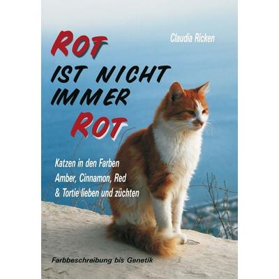 Rot ist nicht immer Rot, Taschenbuch von Claudia Ricken, BoD – Books on Demand, 978-3-8482-1955-1