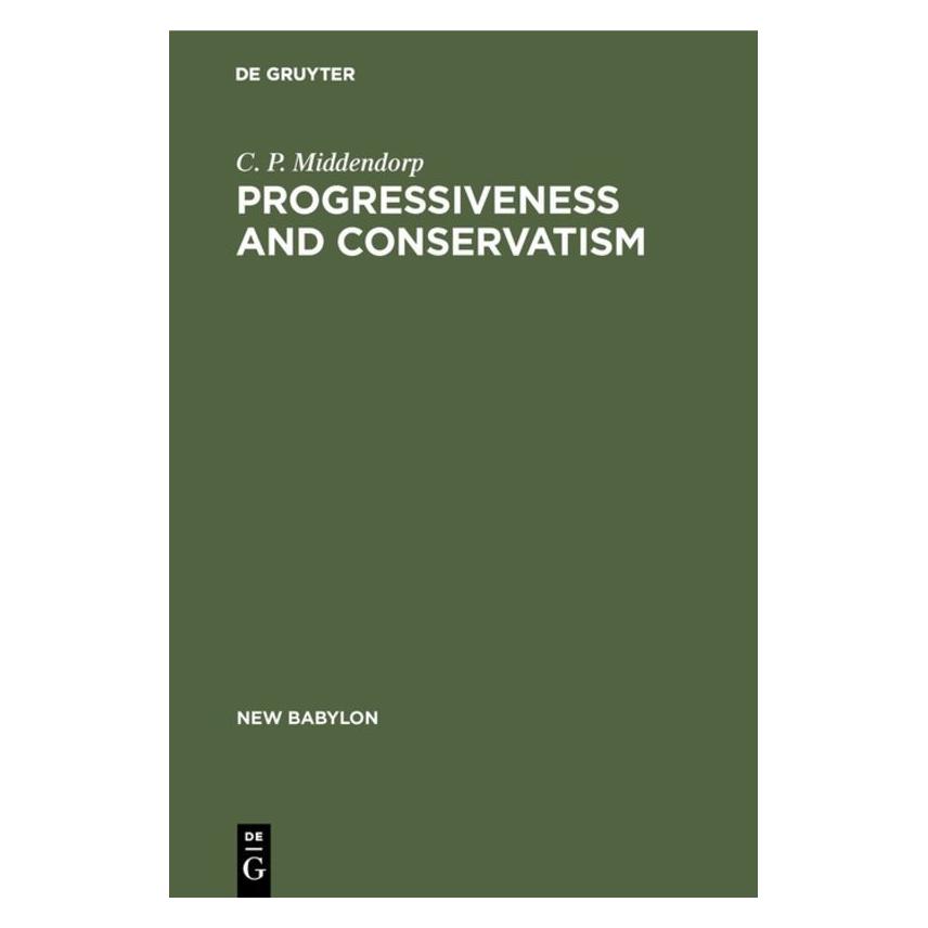 De Gruyter Progressiveness and Conservatism (Englisch, Hardcover, C. P. Middendorp) (71876592)