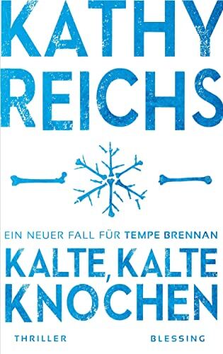 Kathy Reichs - Kalte, kalte Knochen: Ein neuer Fall für Tempe Brennan (Die Tempe-Brennan-Romane, Band 21) - Preis vom 12.10.2026 11:37:12 h