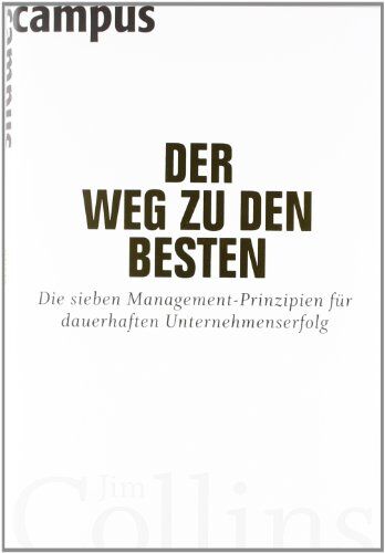 Jim Collins - Der Weg zu den Besten: Die sieben Management-Prinzipien für dauerhaften Unternehmenserfolg - Preis vom 11.10.2026 03:10:56 h