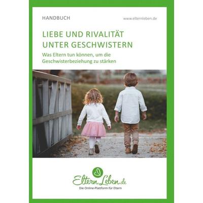 Liebe und Rivalität unter Geschwistern, Taschenbuch von ElternLeben.de ., Tredition, 978-3-347-02385-7