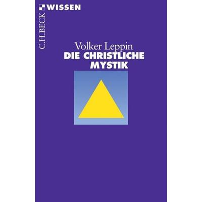 Die christliche Mystik, Taschenbuch von Volker Leppin, C.H. Beck, 978-3-406-53615-1