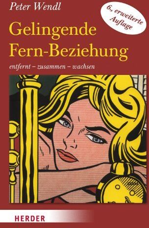 Peter Wendl - Gelingende Fern-Beziehung: Entfernt - zusammen - wachsen. Übersichten über Gefühlsentwicklungen, ausführliche Tipps und Regeln, ein ... für die Beziehung auf Distanz - Preis vom 12.10.2026 11:37:12 h