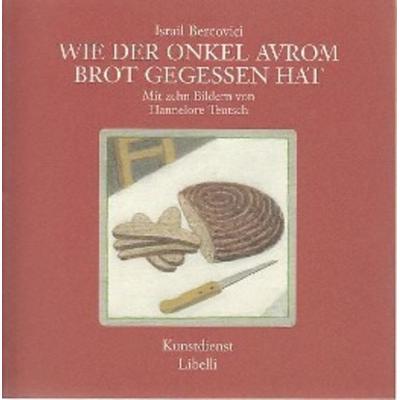 Wie der Onkel Avrom Brot gegessen hat, Taschenbuch von Israil Bercovici, Hentrich und Hentrich Verlag Berlin, 978-3-933471-51-2