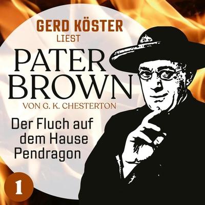 Der Fluch auf dem Hause Pendragon - Gilbert Keith Chesterton, Audio, 4260312214991