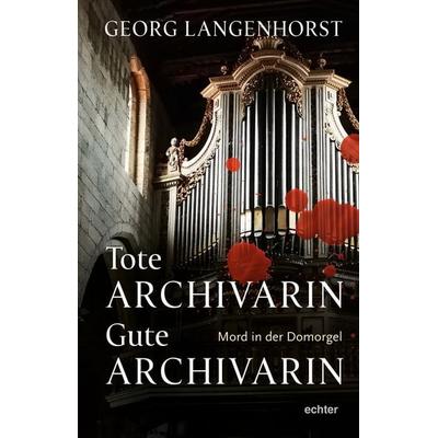 Tote Archivarin – Gute Archivarin, Taschenbuch von Georg Langenhorst, Echter, 978-3-429-05671-1
