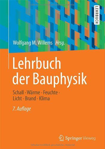 Peter Häupl - Lehrbuch der Bauphysik: Schall - Wärme - Feuchte - Licht - Brand - Klima - Preis vom 15.10.2026 23:06:25 h