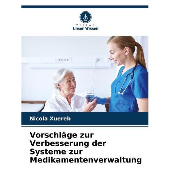Umbreit Vorschläge zur Verbesserung der Systeme zur Medikamentenverwaltung (Deutsch, Softcover, Nicola Xuereb) (63589414)